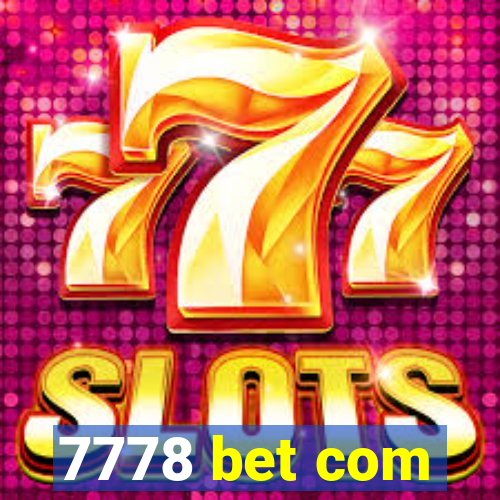 7778 bet com